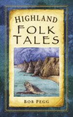 Highland folk tales kaina ir informacija | Knygos apie sveiką gyvenseną ir mitybą | pigu.lt