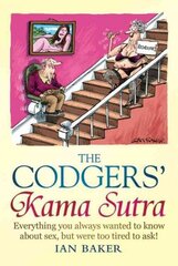 Codgers' Kama Sutra: Everything You Wanted to Know About Sex but Were Too Tired to Ask kaina ir informacija | Saviugdos knygos | pigu.lt