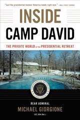 Inside Camp David: The Private World of the Presidential Retreat kaina ir informacija | Istorinės knygos | pigu.lt