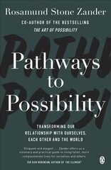 Pathways to Possibility: Transform your outlook on life with the bestselling author of The Art of Possibility цена и информация | Духовная литература | pigu.lt