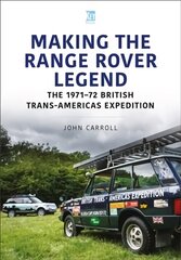 Making the Range Rover legend: the 1971-72 British trans-Americas expedition kaina ir informacija | Kelionių vadovai, aprašymai | pigu.lt