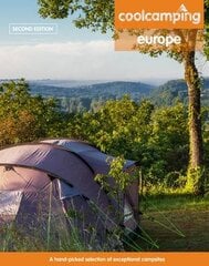 Cool Camping Europe: A Hand-Picked Selection of Campsites and Camping Experiences in Europe 2nd Edition цена и информация | Путеводители, путешествия | pigu.lt