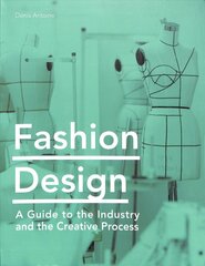 Fashion Design: A Guide to the Industry and the Creative Process цена и информация | Книги по экономике | pigu.lt