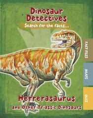 Herrerasaurus and other triassic dinosaurs kaina ir informacija | Knygos paaugliams ir jaunimui | pigu.lt