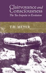 Clairvoyance and Consciousness: The Tao Impulse in Evolution 2nd Revised edition kaina ir informacija | Dvasinės knygos | pigu.lt