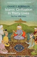 Islamic Civilization in Thirty Lives: The First 1000 Years цена и информация | Духовная литература | pigu.lt