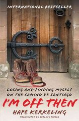 I'm Off Then: Losing and Finding Myself on the Camino de Santiago цена и информация | Путеводители, путешествия | pigu.lt