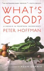 What's Good?: A Memoir in Fourteen Ingredients цена и информация | Биографии, автобиографии, мемуары | pigu.lt