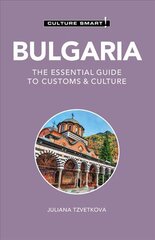 Bulgaria - Culture Smart!: The Essential Guide to Customs & Culture Revised edition цена и информация | Путеводители, путешествия | pigu.lt