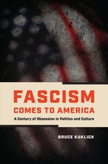 Fascism Comes to America: A Century of Obsession in Politics and Culture цена и информация | Книги по социальным наукам | pigu.lt