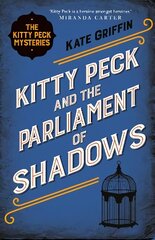 Kitty Peck and the Parliament of Shadows Main цена и информация | Фантастика, фэнтези | pigu.lt