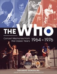 Who: Concert Memories from the Classic Years, 1964-1976 цена и информация | Книги об искусстве | pigu.lt