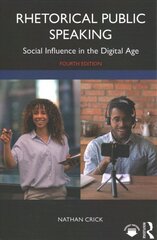 Rhetorical Public Speaking: Social Influence in the Digital Age 4th edition цена и информация | Энциклопедии, справочники | pigu.lt