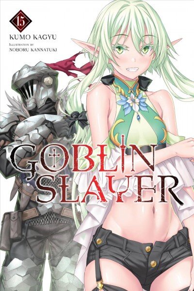 Goblin Slayer, Vol. 15 light novel цена и информация | Fantastinės, mistinės knygos | pigu.lt