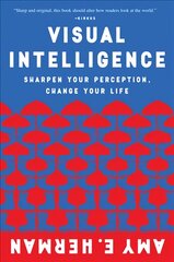 Visual intelligence: sharpen your perception, change your life kaina ir informacija | Socialinių mokslų knygos | pigu.lt