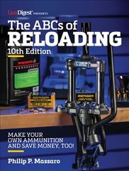 ABC's of Reloading, 10th Edition: The Definitive Guide for Novice to Expert 10th edition kaina ir informacija | Knygos apie meną | pigu.lt
