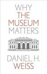 Why the museum matters kaina ir informacija | Enciklopedijos ir žinynai | pigu.lt