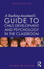 Teaching assistant's guide to child development and psychology in the classroom kaina ir informacija | Socialinių mokslų knygos | pigu.lt