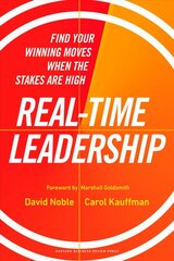 Real-Time Leadership: Find Your Winning Moves When the Stakes Are High kaina ir informacija | Ekonomikos knygos | pigu.lt