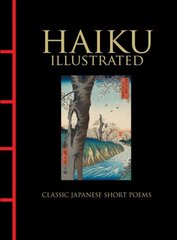 Haiku Illustrated: Classic Japanese Short Poems цена и информация | Поэзия | pigu.lt