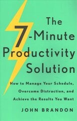 7-minute productivity solution - how to manage your schedule, overcome distraction, and achieve the results you want kaina ir informacija | Ekonomikos knygos | pigu.lt