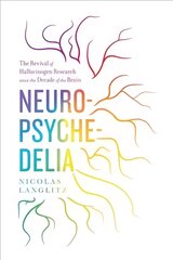 Neuropsychedelia: The Revival of Hallucinogen Research since the Decade of the Brain цена и информация | Книги по социальным наукам | pigu.lt