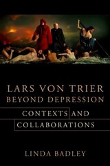 Lars von Trier Beyond Depression: Contexts and Collaborations цена и информация | Книги об искусстве | pigu.lt