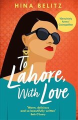 To Lahore, With Love: 'One of those books that warms your heart from the inside out' цена и информация | Фантастика, фэнтези | pigu.lt