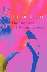 Importance of Being Earnest (Legend Classics) цена и информация | Рассказы, новеллы | pigu.lt