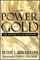 The Power of Gold The History of an Obsession kaina ir informacija | Ekonomikos knygos | pigu.lt