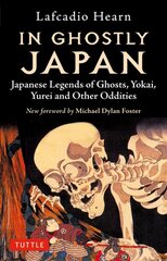 In Ghostly Japan: Japanese Legends of Ghosts, Yokai, Yurei and Other Oddities цена и информация | Фантастика, фэнтези | pigu.lt