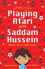 Playing Atari with Saddam Hussein: Based on a True Story kaina ir informacija | Knygos paaugliams ir jaunimui | pigu.lt