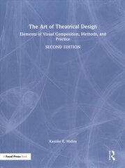 Art of Theatrical Design: Elements of Visual Composition, Methods, and Practice 2nd edition цена и информация | Книги об искусстве | pigu.lt