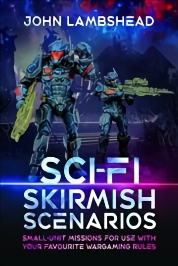 Sci-fi Skirmish Scenarios цена и информация | Fantastinės, mistinės knygos | pigu.lt