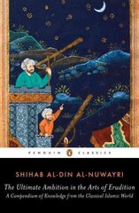 Ultimate Ambition in the Arts of Erudition: A Compendium of Knowledge from the Classical Islamic World abridged edition annotated edition цена и информация | Энциклопедии, справочники | pigu.lt