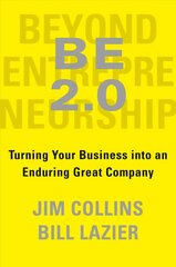 BE 2.0: turning your business into an enduring great company kaina ir informacija | Ekonomikos knygos | pigu.lt