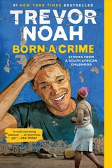 Born a Crime: Stories from a South African Childhood цена и информация | Фантастика, фэнтези | pigu.lt