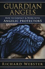Guardian angels: how to contact & work with angelic protectors kaina ir informacija | Saviugdos knygos | pigu.lt