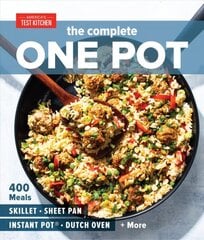 Complete One Pot Cookbook: 400 Complete Meals for Your Skillet, Dutch Oven, Sheet Pan, Roasting Pan, Instant Pot, Slow Cooker, and More цена и информация | Книги рецептов | pigu.lt