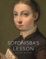 Sofonisba's Lesson: A Renaissance Artist and Her Work kaina ir informacija | Knygos apie meną | pigu.lt