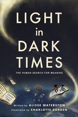 Light in Dark Times: The Human Search for Meaning цена и информация | Книги об искусстве | pigu.lt