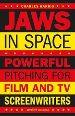 Jaws in space: powerful pitching for film and TV screenwriters kaina ir informacija | Užsienio kalbos mokomoji medžiaga | pigu.lt