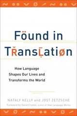 Found In Translation: How Language Shapes Our Lives and Transforms the World kaina ir informacija | Užsienio kalbos mokomoji medžiaga | pigu.lt