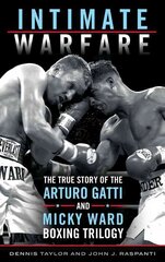 Intimate warfare: the true story of the Arturo Gatti and Micky Ward kaina ir informacija | Knygos apie sveiką gyvenseną ir mitybą | pigu.lt