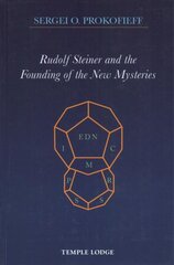 Rudolf Steiner and the Founding of the New Mysteries цена и информация | Биографии, автобиогафии, мемуары | pigu.lt