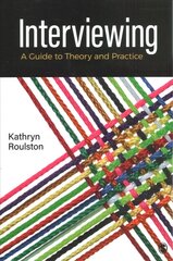 Interviewing: a guide to theory and practice kaina ir informacija | Enciklopedijos ir žinynai | pigu.lt