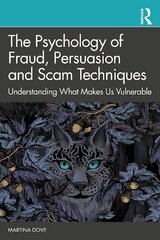 Psychology of Fraud, Persuasion and Scam Techniques: Understanding What Makes Us Vulnerable цена и информация | Книги по социальным наукам | pigu.lt