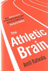 Athletic brain: how neuroscience is revolutionising sport and can help you perform better kaina ir informacija | Knygos apie sveiką gyvenseną ir mitybą | pigu.lt