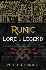 Runic Lore and Legend Wyrdstaves of Old Northumbria kaina ir informacija | Saviugdos knygos | pigu.lt