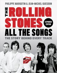 The Rolling Stones All the Songs Expanded Edition: The Story Behind Every Track цена и информация | Книги об искусстве | pigu.lt